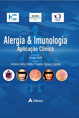 Ler Alergia & Imunologia - Aplicação Clínica, de Antonio Abílio Motta; Rosana Câmara Agondi; Jorge Kalil