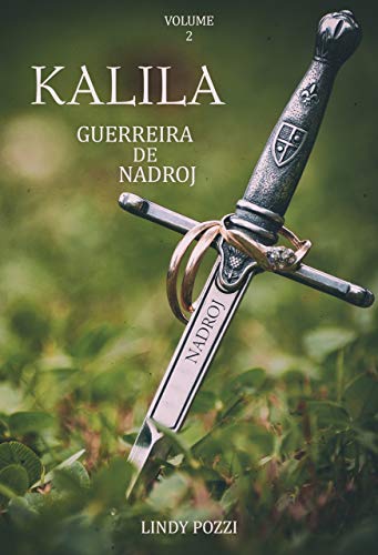 Ler Kalila: Guerreira de Nadroj (Livro Livro 2), do autor Lindy Pozzi Ler Kalila: Guerreira de Nadroj (Livro Livro 2), do autor Lindy Pozzi
