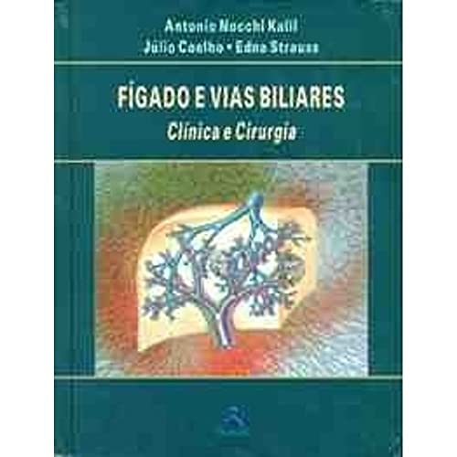 Ler Fígado e Vias Biliares. Clínica e Cirurgia, do autor Edna Strauss; Julio Coelho; Antonio Nucohi Kalil