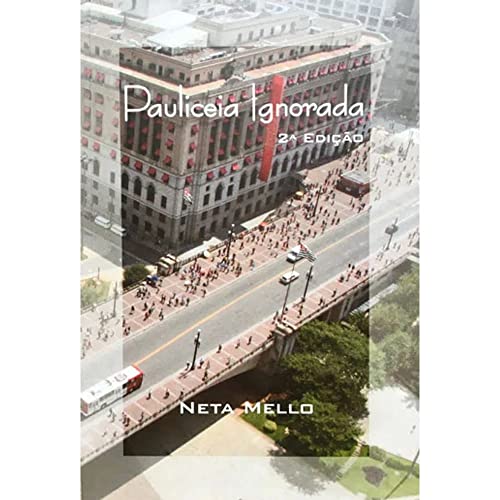 Ler Paulicéia Ignorada., do autor Maria Antonieta Pereira De Almeida Figueiredo Mello Ler Paulicéia Ignorada., do autor Maria Antonieta Pereira De Almeida Figueiredo Mello