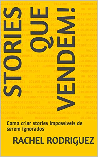 Ler Stories que vendem! : Como criar stories impossíveis de serem ignorados, do autor Rachel Rodriguez Ler Stories que vendem! : Como criar stories impossíveis de serem ignorados, do autor Rachel Rodriguez