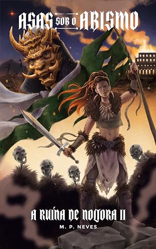 Ler Asas sob o Abismo (A Ruína de Noltora Livro 2), do autor M. P. Neves