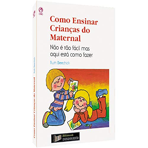 Ler Como ensinar crianças do maternal, do autor Ruth Beechick Ler Como ensinar crianças do maternal, do autor Ruth Beechick