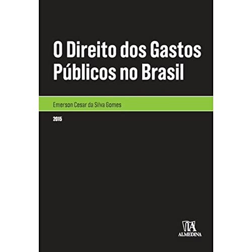 Ler O Direito dos Gastos Públicos no Brasil, do autor Emerson Cesar da Silva Gomes Ler O Direito dos Gastos Públicos no Brasil, do autor Emerson Cesar da Silva Gomes