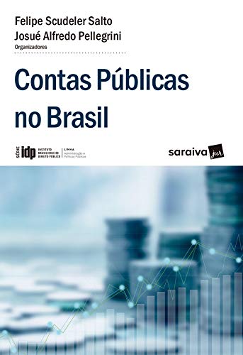 Ler IDP - Linhas Administração e Políticas Públicas: Contas Públicas no Brasil, de Felipe Salto; Josué Pellegrini