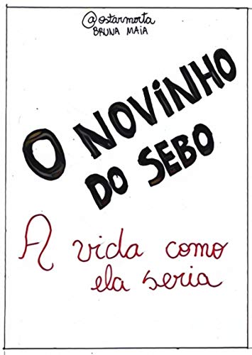 Ler O Novinho do Sebo (A vida como ela seria Livro 1), de Bruna Maia