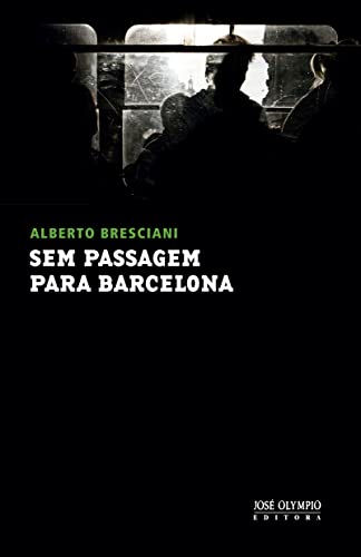 Ler Sem passagem para Barcelona, de Alberto Bresciani