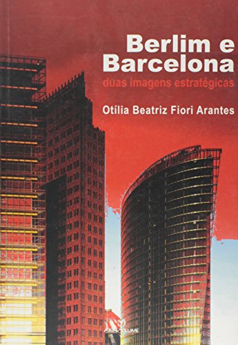 Ler Berlim e Barcelona. Duas Imagens Estratégicas, do autor Otilia Beatriz Fiori Arantes Ler Berlim e Barcelona. Duas Imagens Estratégicas, do autor Otilia Beatriz Fiori Arantes