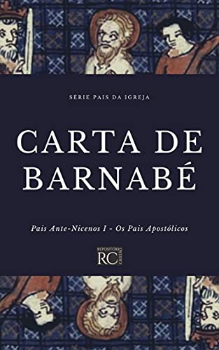 Ler Carta de Barnabé (Pais da Igreja Livro 5), do autor Barnabé Pseudo Discípulo Ler Carta de Barnabé (Pais da Igreja Livro 5), do autor Barnabé Pseudo Discípulo