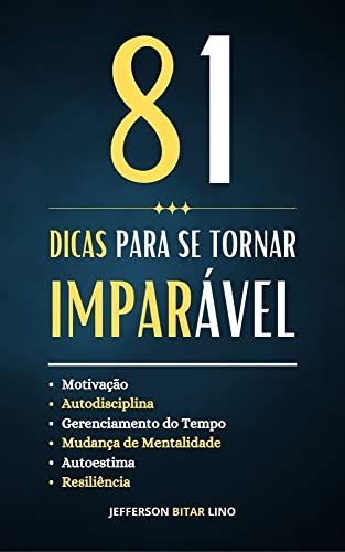 Ler 81 Dicas para se Tornar Imparável, de Jefferson Bitar Lino