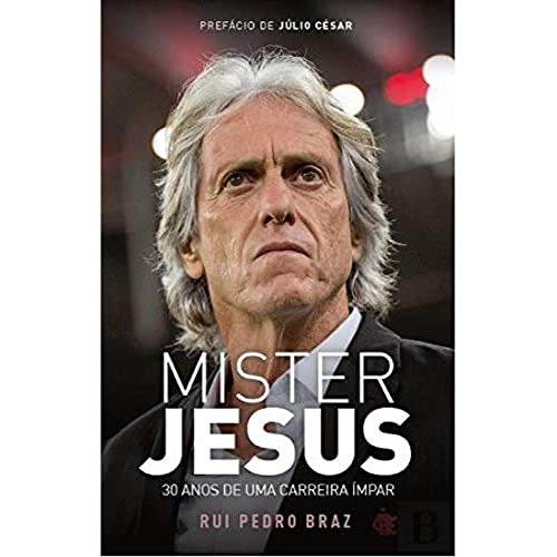 Ler Mister Jesus. 30 Anos de Uma Carreira Ímpar, de Rui Pedro Braz