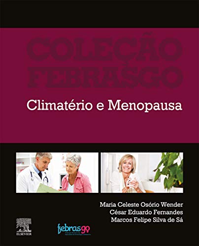 Ler Climatério e menopausa (Coleção Febrasgo), de Febrasgo; Maria Celeste Osório Wender