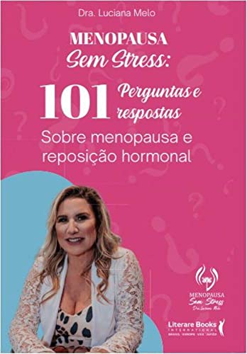 Ler Menopausa sem stress: 101 perguntas e respostas sobre menop, de Luciana Melo