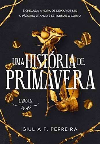 Ler Uma História de Primavera: livro 1, de Giulia F. Ferreira