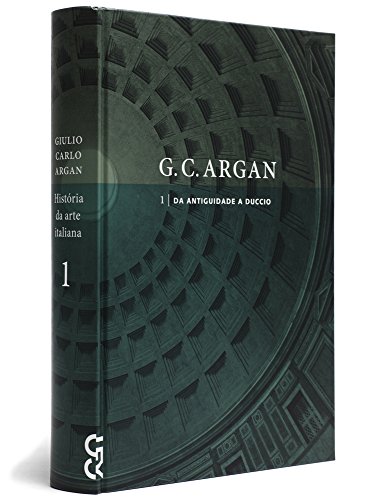 Ler História da Arte Italiana - Volume 1, de Giulio Carlo Argan