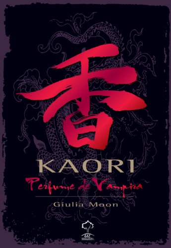 Ler Kaori. Perfume de Vampira, do autor Giulia Moon Ler Kaori. Perfume de Vampira, do autor Giulia Moon