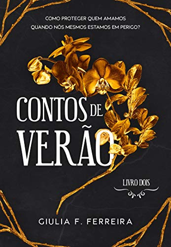 Ler Contos de Verão: livro 2 (Uma História de Primavera), do autor Giulia F. Ferreira Ler Contos de Verão: livro 2 (Uma História de Primavera), do autor Giulia F. Ferreira