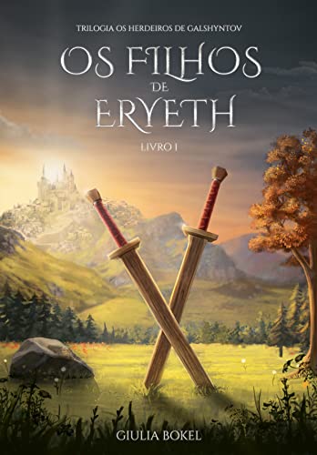 Ler Os Filhos de Eryeth - Livro 1: Trilogia: Os Herdeiros de Galshyntov (Trilogia - Os Herdeiros de Glashyntov), de Giulia Bokel