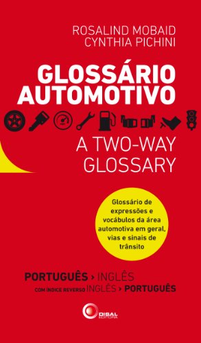 Ler Glossário Automotivo: Glossário de expressões e vocábulos da área automotiva em geral, vias e sinais de trânsito, de Rosalind Mobaid; Cynthia Pichini