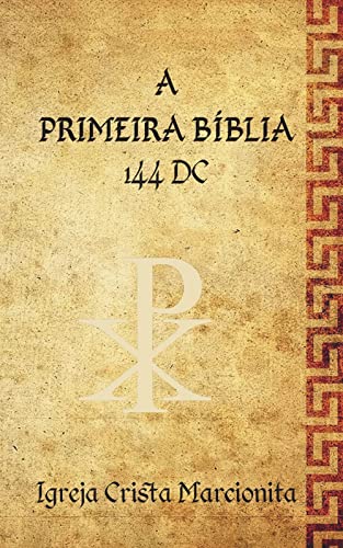 Ler A PRIMEIRA BÍBLIA : 144 DC, do autor Marcion Sinope Ler A PRIMEIRA BÍBLIA : 144 DC, do autor Marcion Sinope