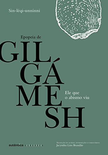 Ler Ele que o abismo viu: Epopeia de Gilgámesh, do autor Sin-leqi-unninni Ler Ele que o abismo viu: Epopeia de Gilgámesh, do autor Sin-leqi-unninni