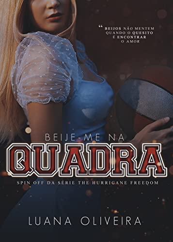 Ler Beije-me na Quadra, do autor Luana Oliveira Ler Beije-me na Quadra, do autor Luana Oliveira