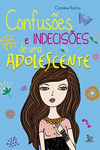Ler Confusões e Indecisões de uma Adolescente, do autor Caroline Rocha