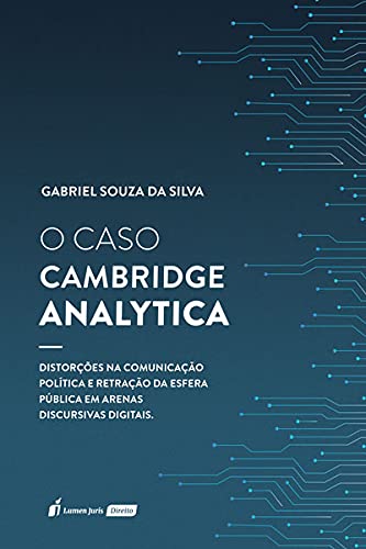 Ler Caso Cambridge Analytica, O - 2021, do autor Gabriel Souza Da Silva Ler Caso Cambridge Analytica, O - 2021, do autor Gabriel Souza Da Silva