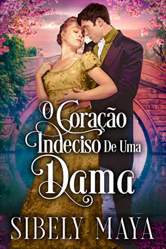 Ler O coração indeciso de uma dama, do autor Sibely Maya Ler O coração indeciso de uma dama, do autor Sibely Maya