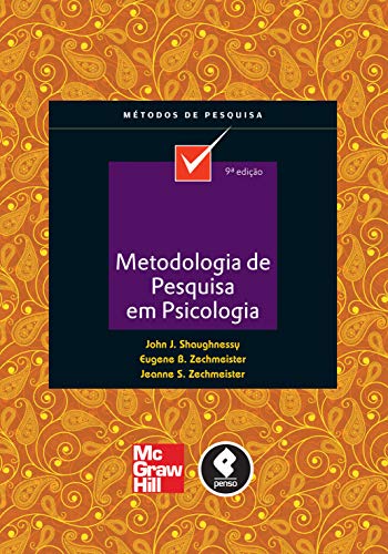 Ler Metodologia de Pesquisa em Psicologia, do autor John J. Shaughnessy; Eugene B. Zechmeister; Jeanne S. Zechmeister Ler Metodologia de Pesquisa em Psicologia, do autor John J. Shaughnessy; Eugene B. Zechmeister; Jeanne S. Zechmeister