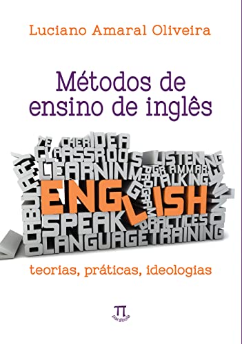 Ler Métodos de Ensino de Inglês. Teorias, Práticas, Ideologias, do autor Luciano Amaral Oliveira