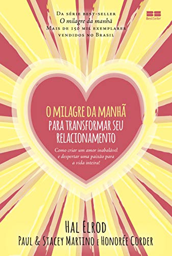 Ler O milagre da manhã para transformar seu relacionamento, do autor Hal Elrod; Paul Martino; Stacey Martino; Honorée Corder Ler O milagre da manhã para transformar seu relacionamento, do autor Hal Elrod; Paul Martino; Stacey Martino; Honorée Corder