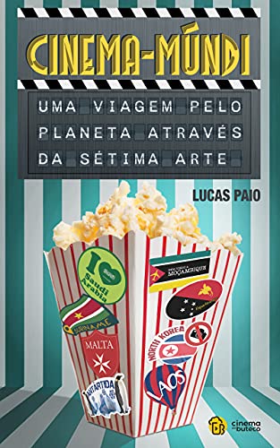 Ler Cinema-Múndi: Uma viagem pelo planeta através da sétima arte, do autor Lucas Paio