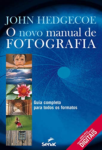 Ler O novo manual de fotografia : Guia completo para todos os formatos, do autor John Hedgecoe Ler O novo manual de fotografia : Guia completo para todos os formatos, do autor John Hedgecoe