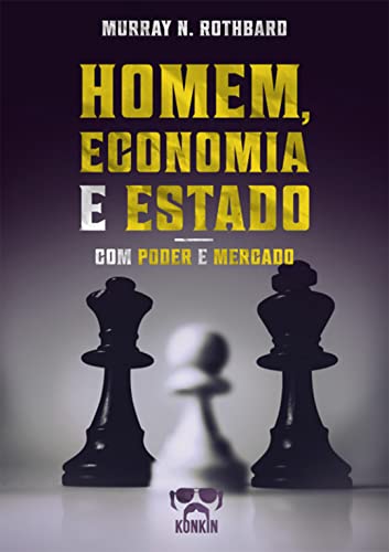 Ler Homem, Economia e Estado com Poder e Mercado: Um Tratado sobre os Princípios Econômicos e O Governo e a Economia, do autor Murray N. Rothbard Ler Homem, Economia e Estado com Poder e Mercado: Um Tratado sobre os Princípios Econômicos e O Governo e a Economia, do autor Murray N. Rothbard