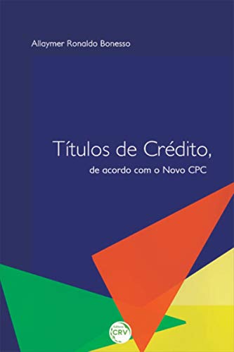 Ler Títulos de crédito, de acordo com o novo cpc, do autor Allaymer Ronaldo Bonesso Ler Títulos de crédito, de acordo com o novo cpc, do autor Allaymer Ronaldo Bonesso