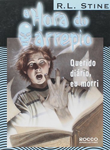 Ler Querido Diário, Eu Morri-A Hora Do Arrepio, do autor R. L. Stine Ler Querido Diário, Eu Morri-A Hora Do Arrepio, do autor R. L. Stine