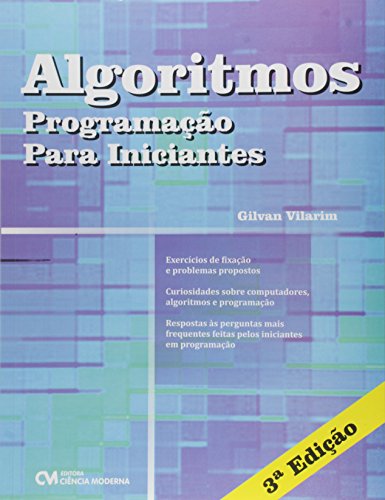 Ler Algoritmos. Programação Para Iniciantes, do autor Gilvan Vilarim Ler Algoritmos. Programação Para Iniciantes, do autor Gilvan Vilarim
