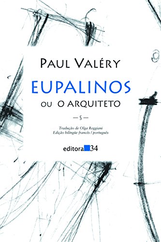 Ler Eupalinos ou O arquiteto, do autor Paul Valéry Ler Eupalinos ou O arquiteto, do autor Paul Valéry