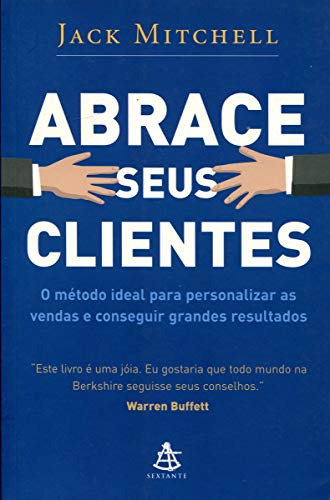 Ler Abrace Seus Clientes, do autor Jack Mitchell Ler Abrace Seus Clientes, do autor Jack Mitchell