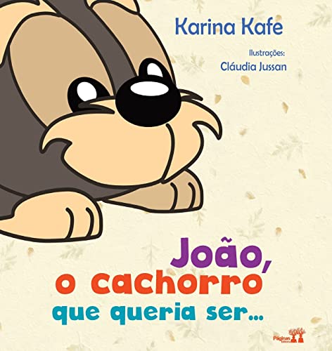 Ler João, O Cachorro Que Queria Ser..., do autor Karina Kafe