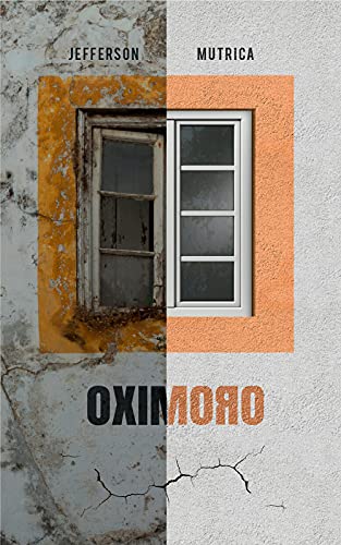Ler OXIMORO, do autor Jefferson Mutrica Ler OXIMORO, do autor Jefferson Mutrica
