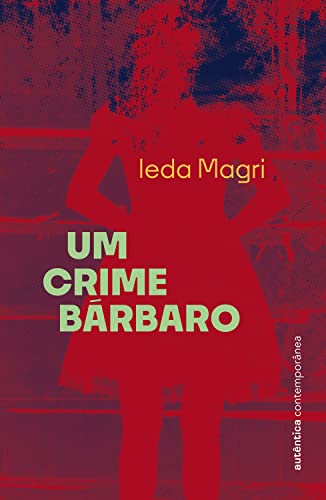 Ler Um crime bárbaro, do autor Ieda Magri Ler Um crime bárbaro, do autor Ieda Magri