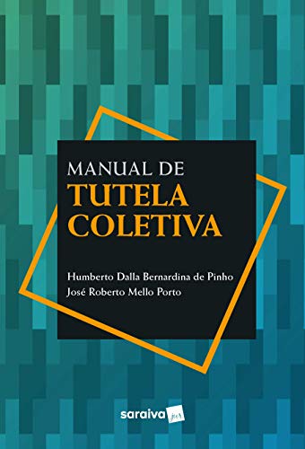 Ler Manual de Tutela Coletiva, do autor Humberto Dalla Bernadina de Pinho; José Roberto Porto