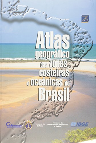 Ler Atlas Geográfico das Zonas Costeiras e Oceânicas do Brasil, de Vários Autores