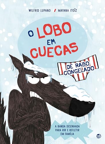 Ler O Lobo Em Cuecas De Rabo Congelado: Livro De Hist, do autor Wilfrid Lupano