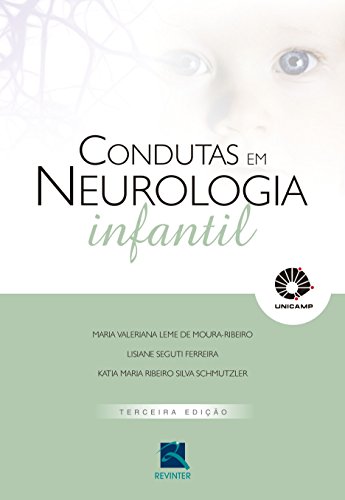 Ler UNICAMP Condutas em Neurologia Infantil, de Maria Valeriana Leme de Moura-Ribeiro; Unicamp