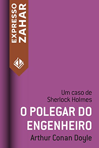 Ler O polegar do engenheiro: Um caso de Sherlock Holmes, do autor Arthur Conan Doyle Ler O polegar do engenheiro: Um caso de Sherlock Holmes, do autor Arthur Conan Doyle