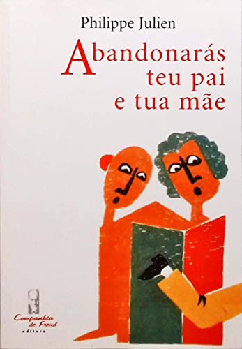 Ler Abandonaras Teu Pai e Tua Mae, do autor Julien- Philippe Ler Abandonaras Teu Pai e Tua Mae, do autor Julien- Philippe