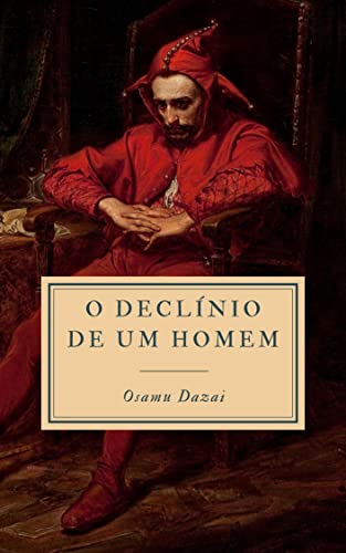 Ler O Declínio de um Homem, do autor Osamu Dazai